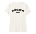 Funny Overthinker Overthinking Instructor T-Shirt - Novelty Apparel Unisex - T-Shirt, Sweatshirt, Hoodie