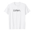 Listen Meditation Inspiration Mindfulness T-Shirt - Custom Art Print Unisex - T-Shirt, Sweatshirt, Hoodie