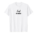 Funny Commentary Trust Process And T-Shirt - Unique Graphic Men Women - T-Shirt, Sweatshirt, Hoodie