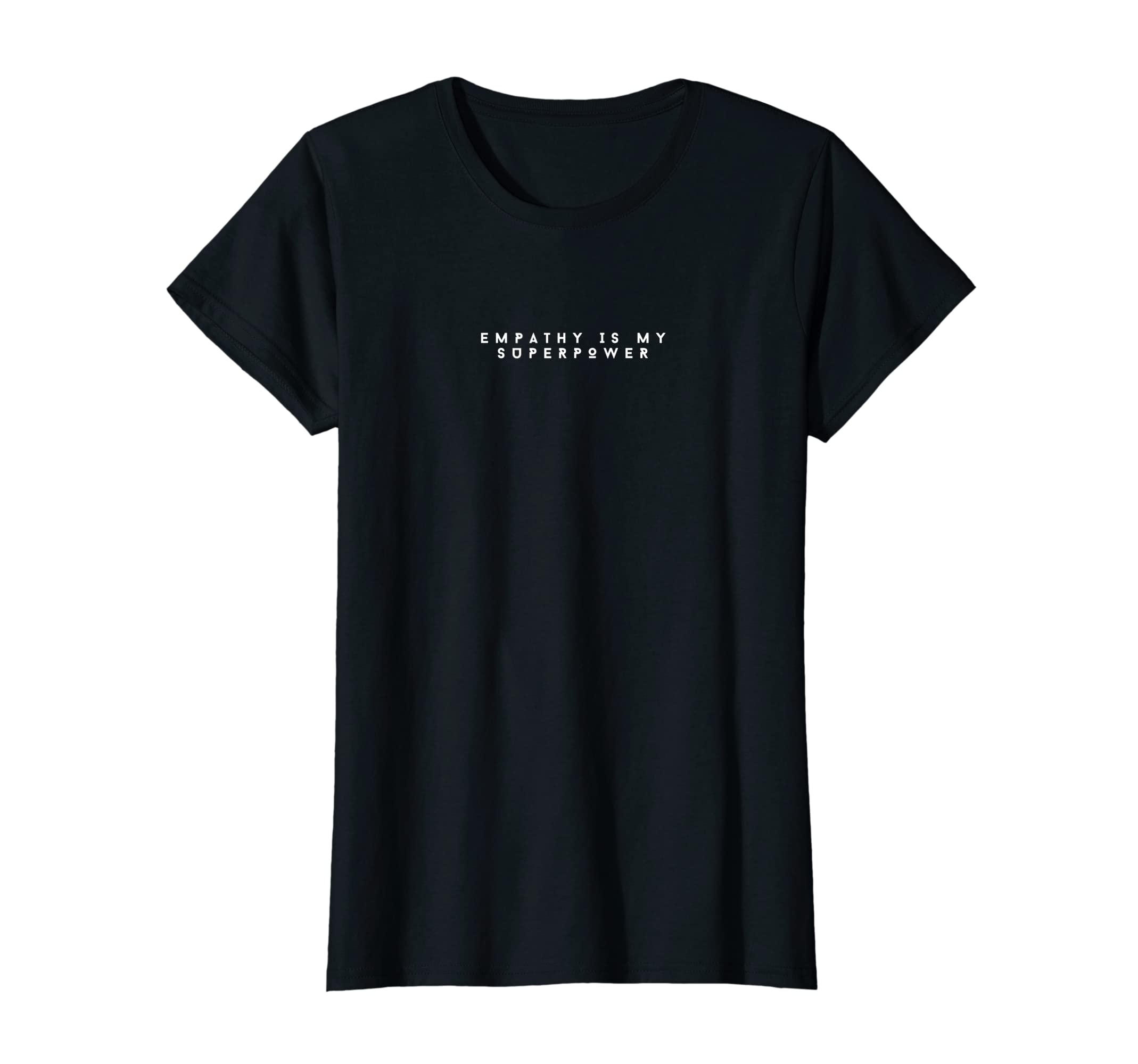 Womens Empathy Is My Superpower Gift T-Shirt - Aesthetic Graphic Unisex - T-Shirt, Sweatshirt, Hoodie