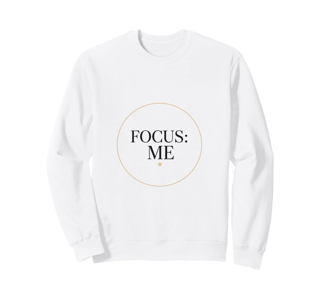 Focus Me Self Care Mindset Sweatshirt - Minimalist Print Men Women - T-Shirt, Sweatshirt, Hoodie