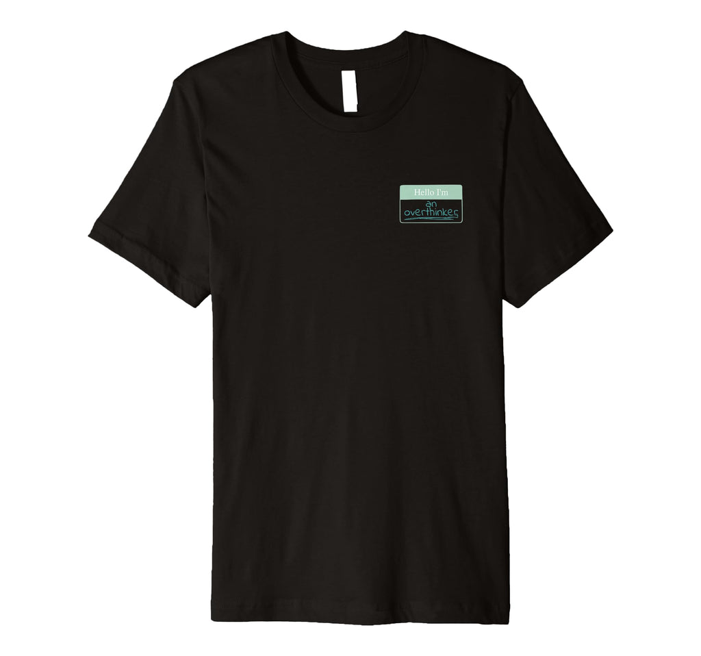 Name Plate Hello Im Overthinker Think T-Shirt - Streetwear Style Men Women - T-Shirt, Sweatshirt, Hoodie