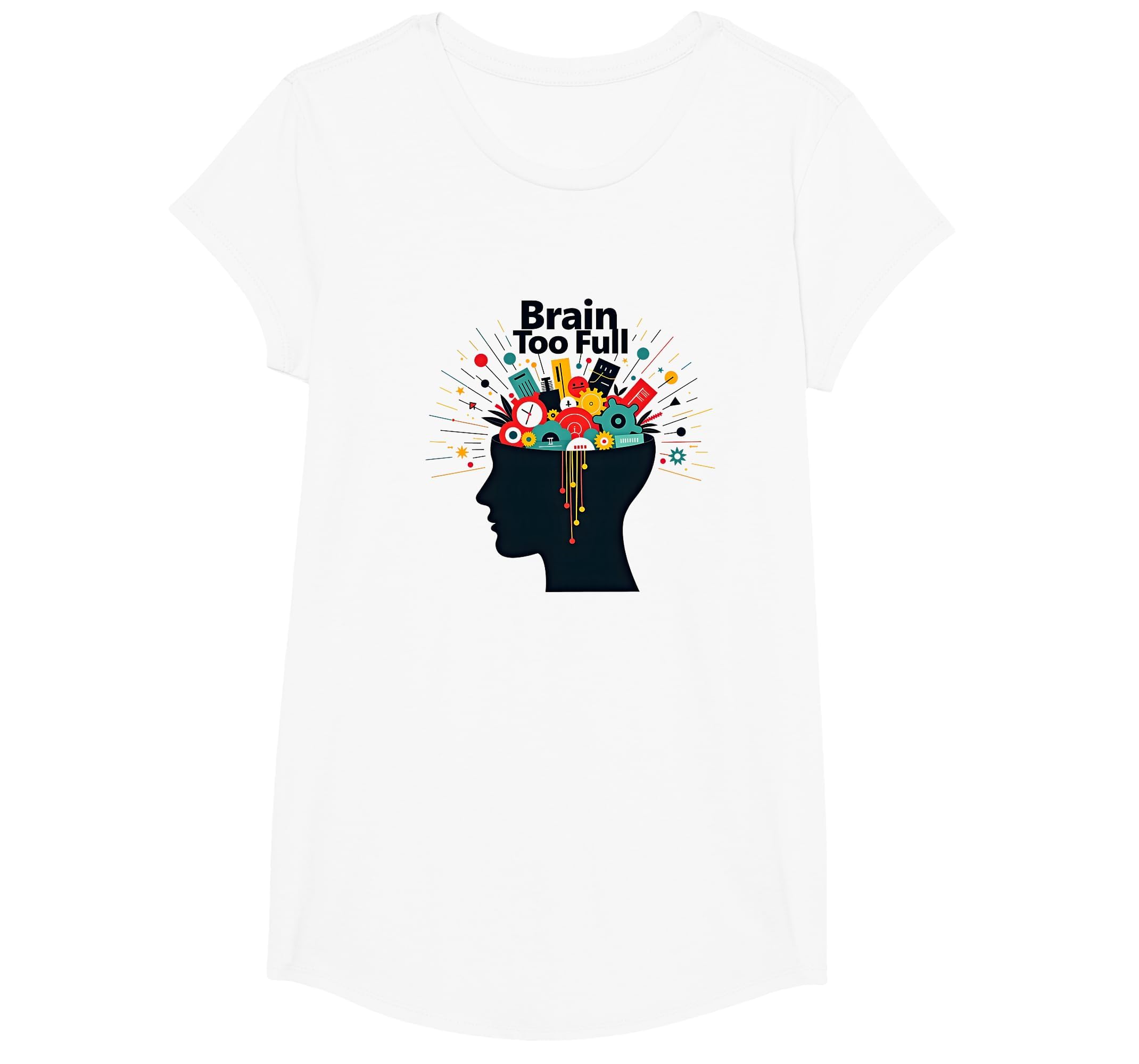 Im Overstimulated Brain Too Full Art T-Shirt - Casual Everyday Wear Unisex - T-Shirt, Sweatshirt, Hoodie