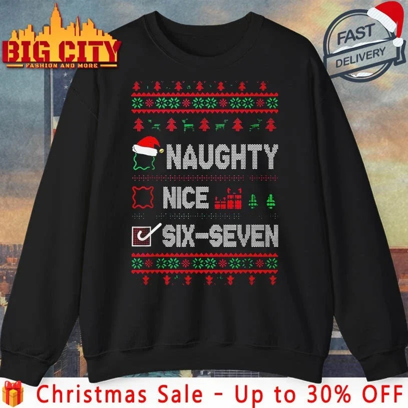 6-7 Meme Nice Naughty 67 Ugly Christmas shirt Unisex T-shirt, Sweatshirt, Hoodie, Long Sleeve Tee - T-Shirt, Sweatshirt, Hoodie