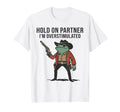 Hold Partner Im Overstimulated T-Shirt - Aesthetic Graphic Men Women - T-Shirt, Sweatshirt, Hoodie