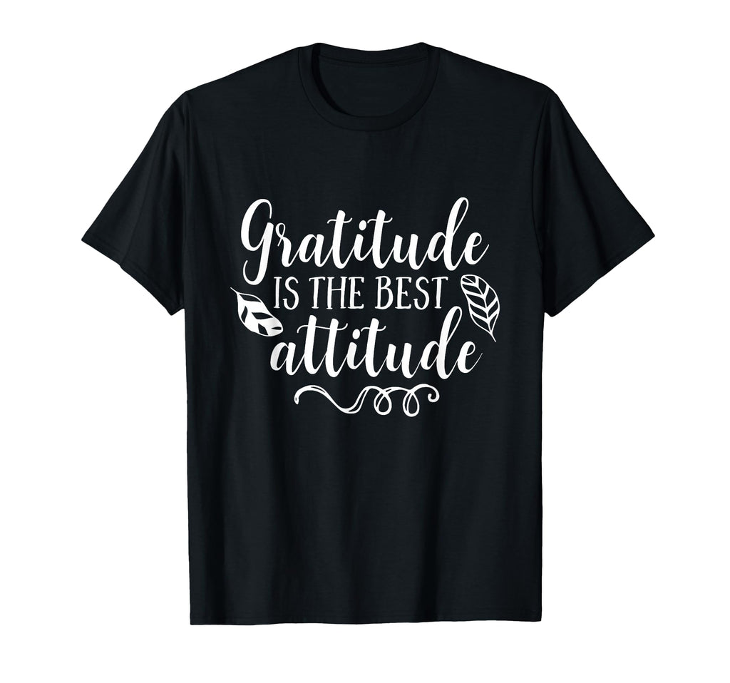Gratitude Is Best Attitude Inspirational T-Shirt - Trendy Graphic Unisex - T-Shirt, Sweatshirt, Hoodie
