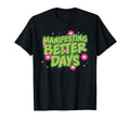 Manifesting Better Days Flower Mediation T-Shirt - Trendy Graphic Unisex - T-Shirt, Sweatshirt, Hoodie