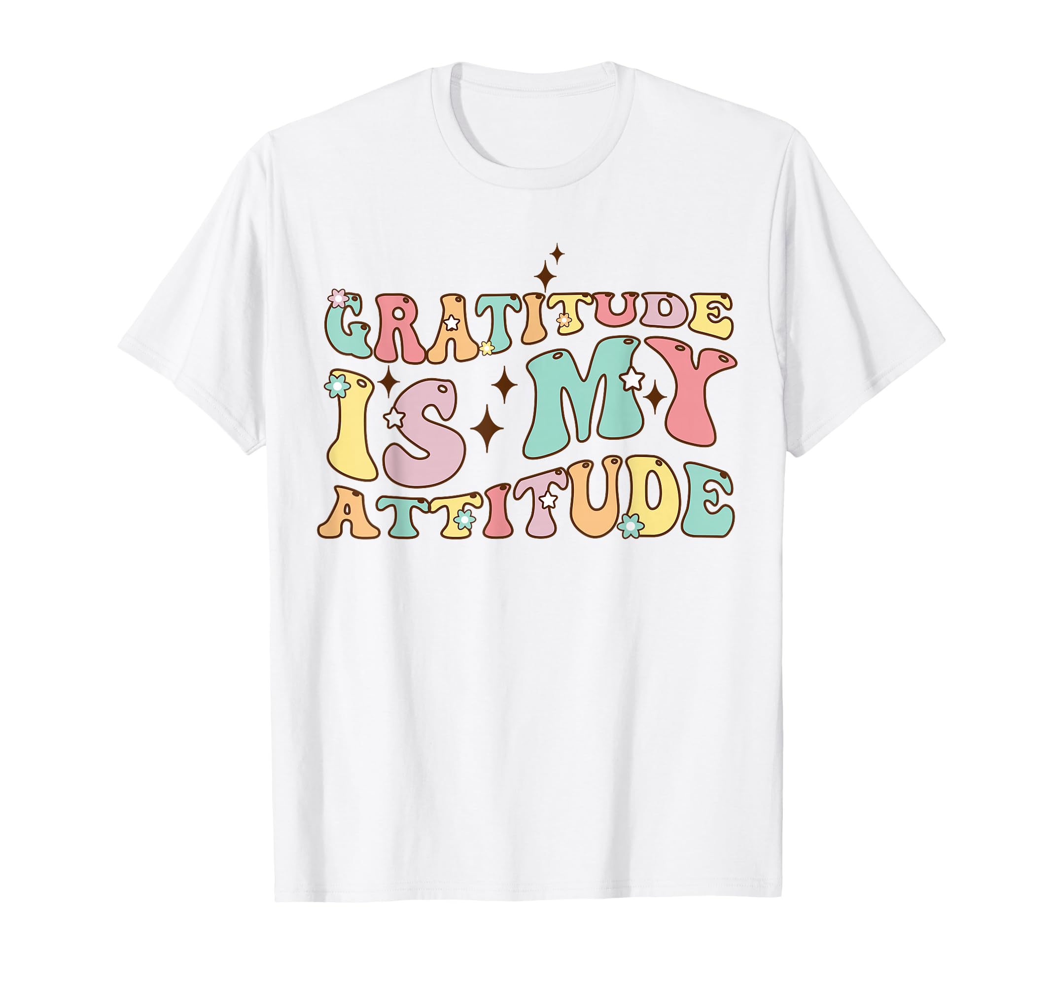 Gratitude Is My Attitude Positive Mindset T-Shirt - Trendy Graphic Unisex - T-Shirt, Sweatshirt, Hoodie