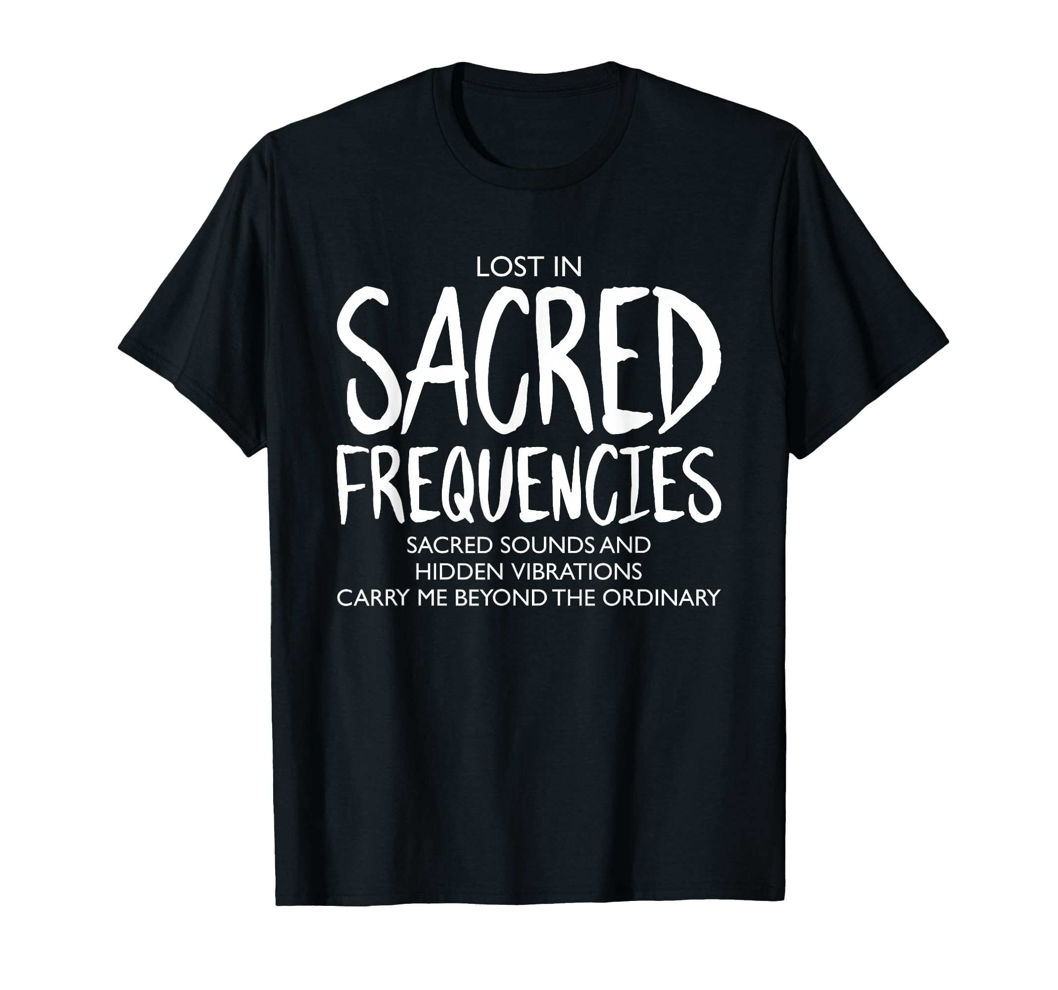 Lost Sacred Frequencies Mindfulness T-Shirt - Custom Art Print Men Women - T-Shirt, Sweatshirt, Hoodie