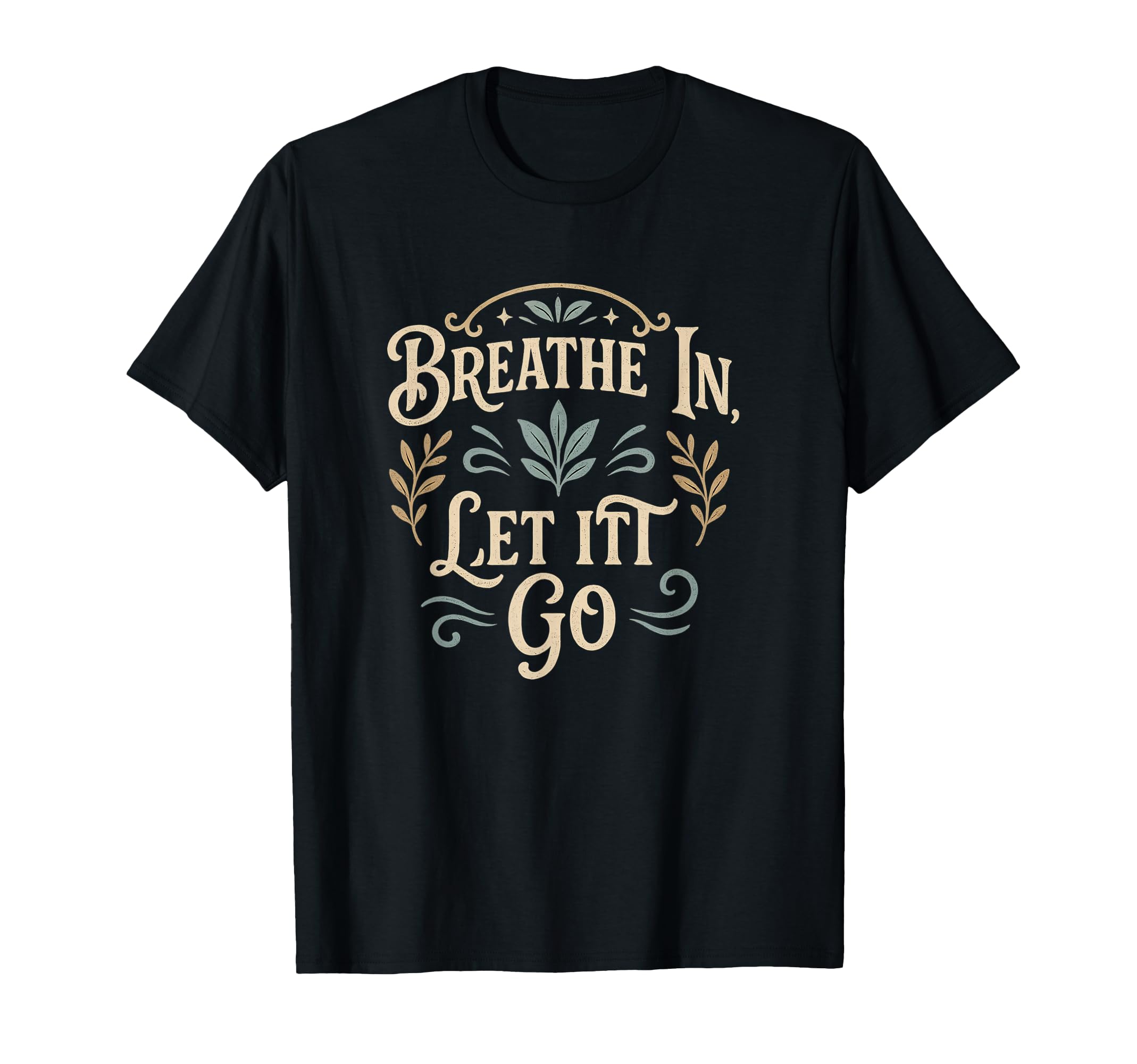 Yoga Meditation Breath And Let It Go T-Shirt - Graphic Print Unisex - T-Shirt, Sweatshirt, Hoodie