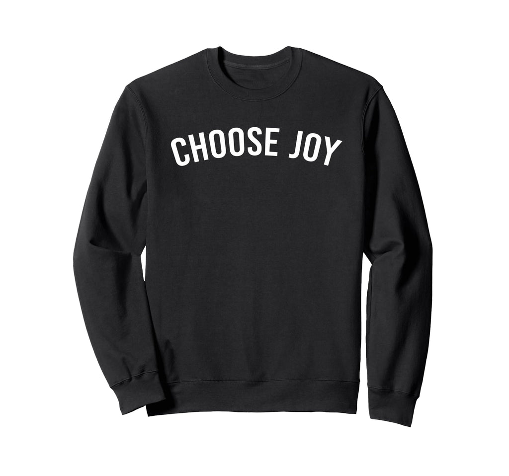 Choose Joy Sweatshirt - Unique Graphic Unisex - T-Shirt, Sweatshirt, Hoodie