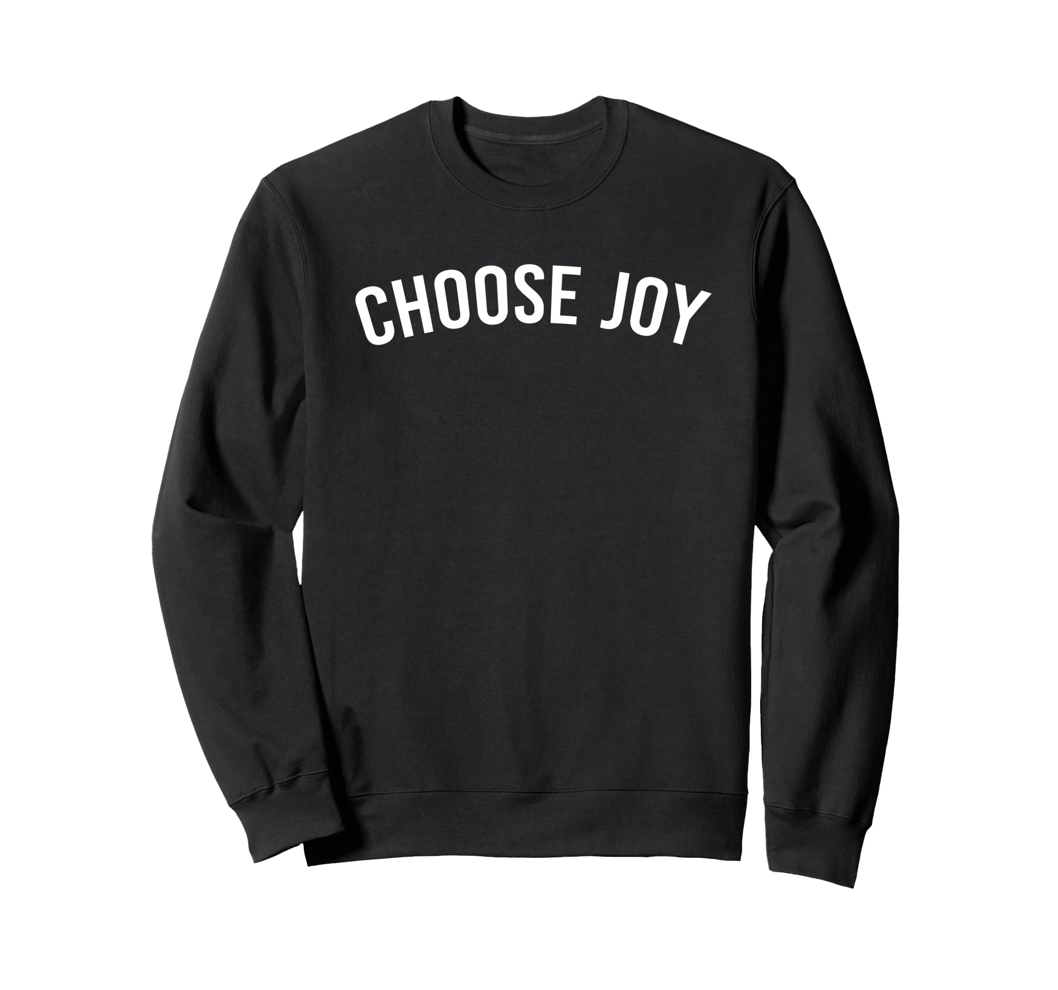 Choose Joy Sweatshirt - Unique Graphic Unisex - T-Shirt, Sweatshirt, Hoodie