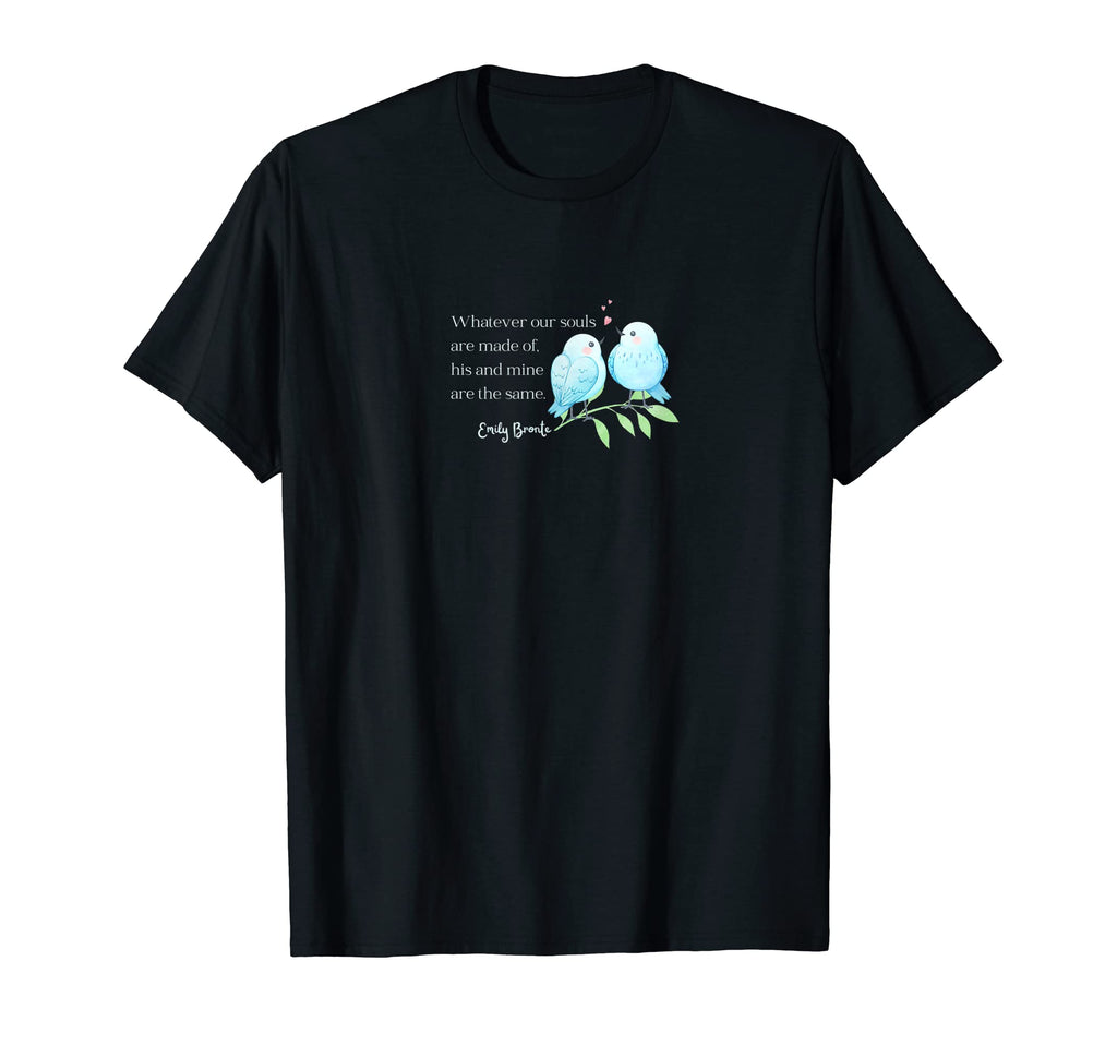 Emily Bronte Wuthering Heights Our Souls T-Shirt - Streetwear Style Unisex - T-Shirt, Sweatshirt, Hoodie