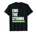 Mental Health Matters End Stigma Awareness T-Shirt - Novelty Apparel Unisex - T-Shirt, Sweatshirt, Hoodie