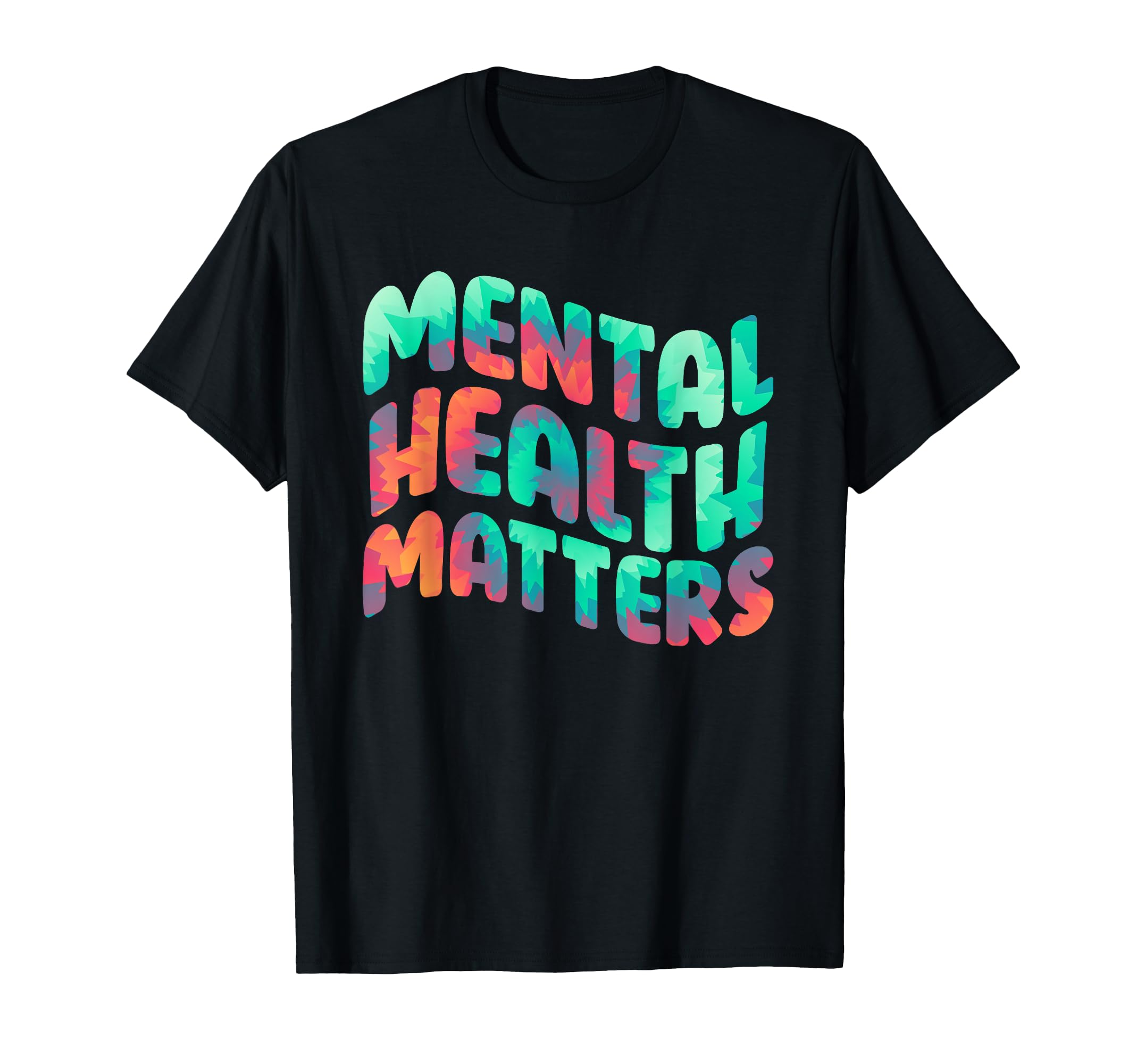 Mental Health Matters Awareness Mental T-Shirt - Streetwear Style Unisex - T-Shirt, Sweatshirt, Hoodie