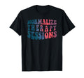 Normalize Therapy Sessions Mental T-Shirt - Minimalist Print Men Women - T-Shirt, Sweatshirt, Hoodie