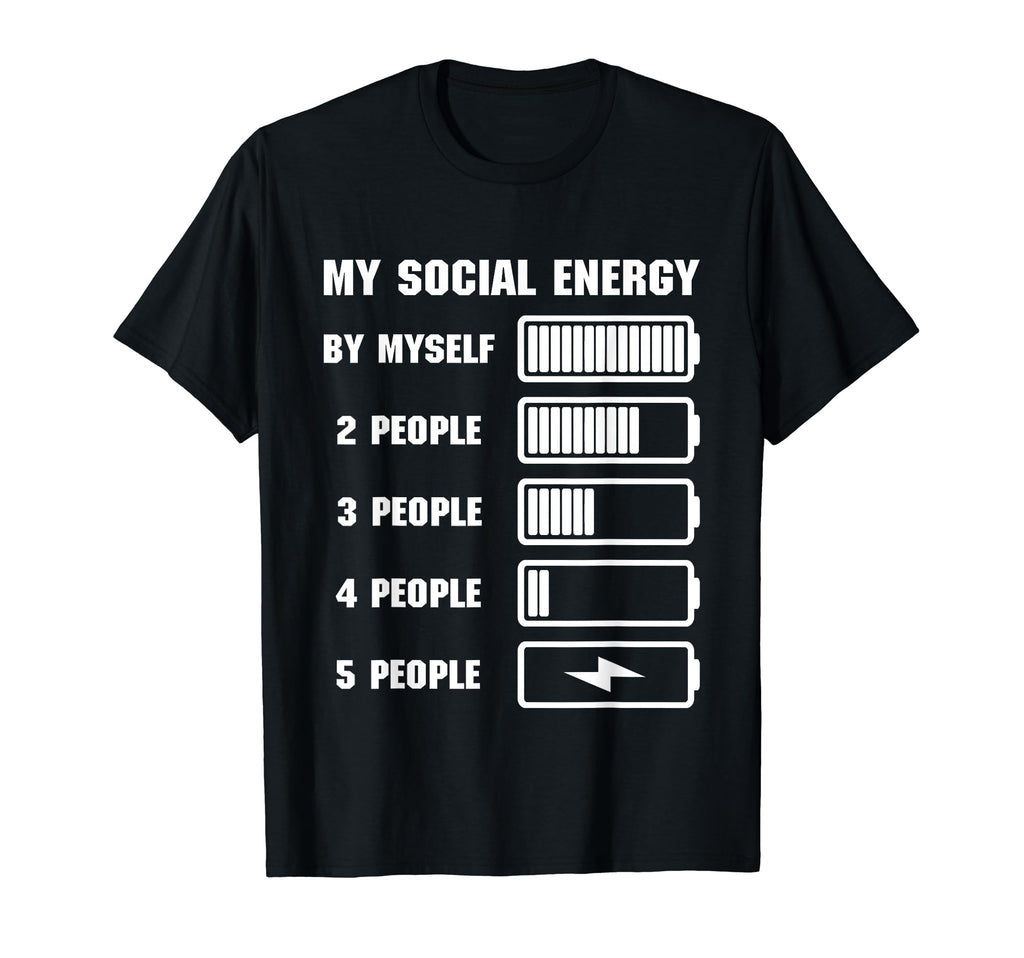 My Social Energy Low Battery Funny T-Shirt - Custom Art Print Men Women - T-Shirt, Sweatshirt, Hoodie