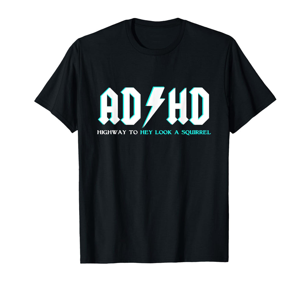 Adhd Highway To Hey Squirrel Funny T-Shirt - Custom Art Print for Adults - T-Shirt, Sweatshirt, Hoodie