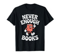 Funny Books Or Book Reading T-Shirt - Casual Everyday Wear Men Women - T-Shirt, Sweatshirt, Hoodie