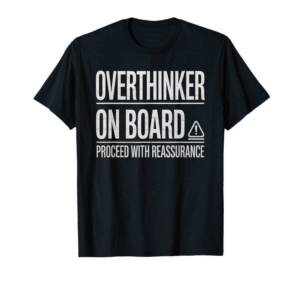 Overthinker Board Proceed T-Shirt - Casual Everyday Wear for Adults - T-Shirt, Sweatshirt, Hoodie