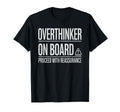 Overthinker Board Proceed T-Shirt - Casual Everyday Wear for Adults - T-Shirt, Sweatshirt, Hoodie