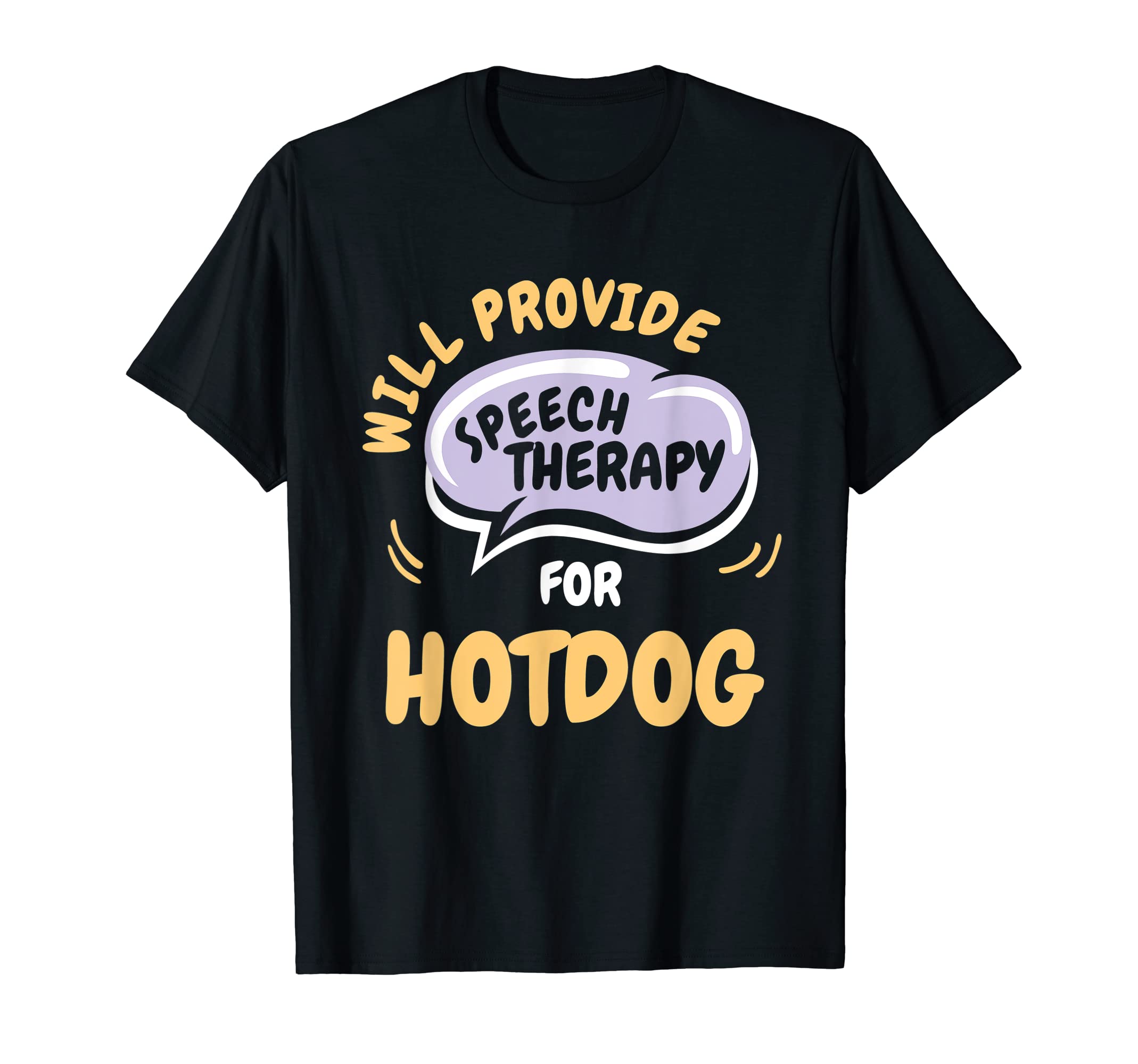 Provide Speech Therapy Hotdog Funny Speech T-Shirt - Graphic Print Unisex - T-Shirt, Sweatshirt, Hoodie