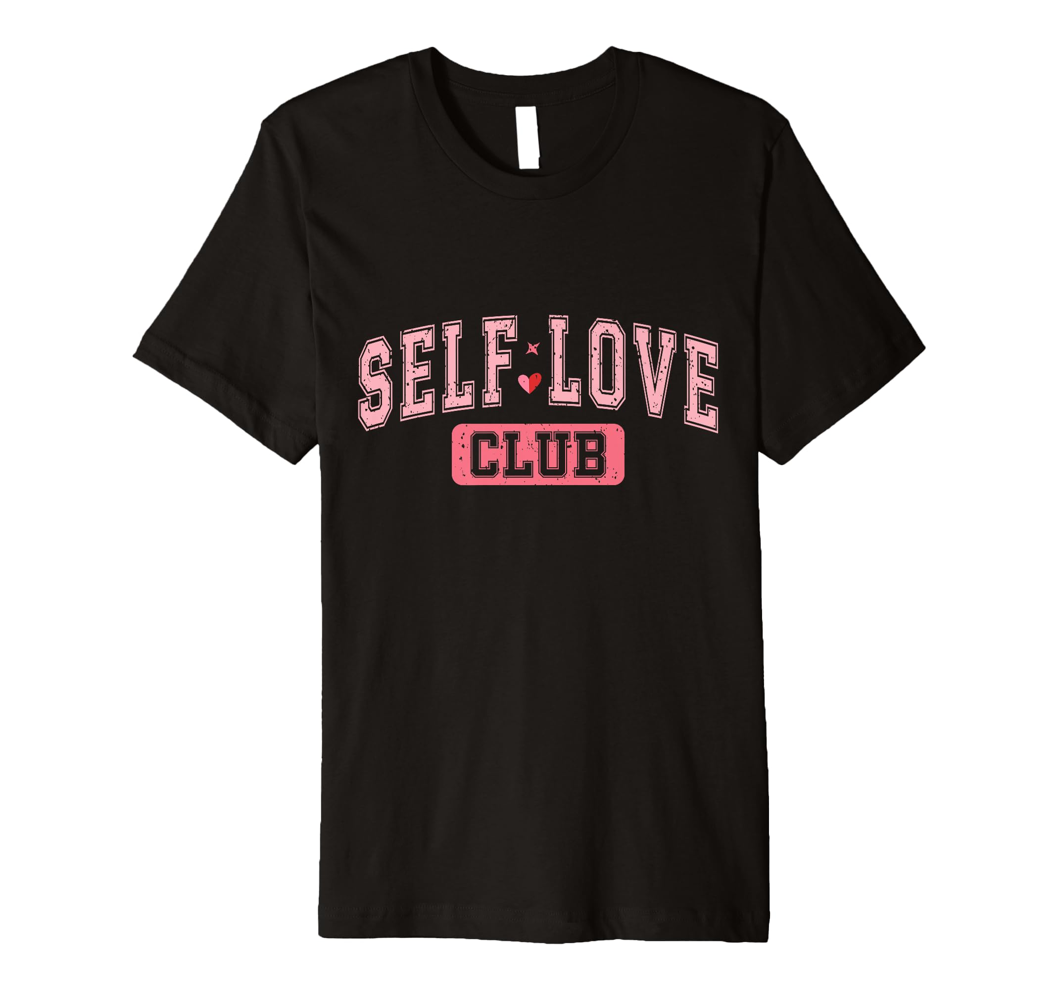 Self Love Club Empowering T-Shirt - Casual Everyday Wear for Adults - T-Shirt, Sweatshirt, Hoodie