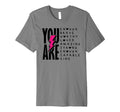 You Are Enough Brave Strong Loved T-Shirt - Novelty Apparel Men Women - T-Shirt, Sweatshirt, Hoodie