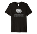 Professional Overthinker Funny T-Shirt - Minimalist Print Men Women - T-Shirt, Sweatshirt, Hoodie