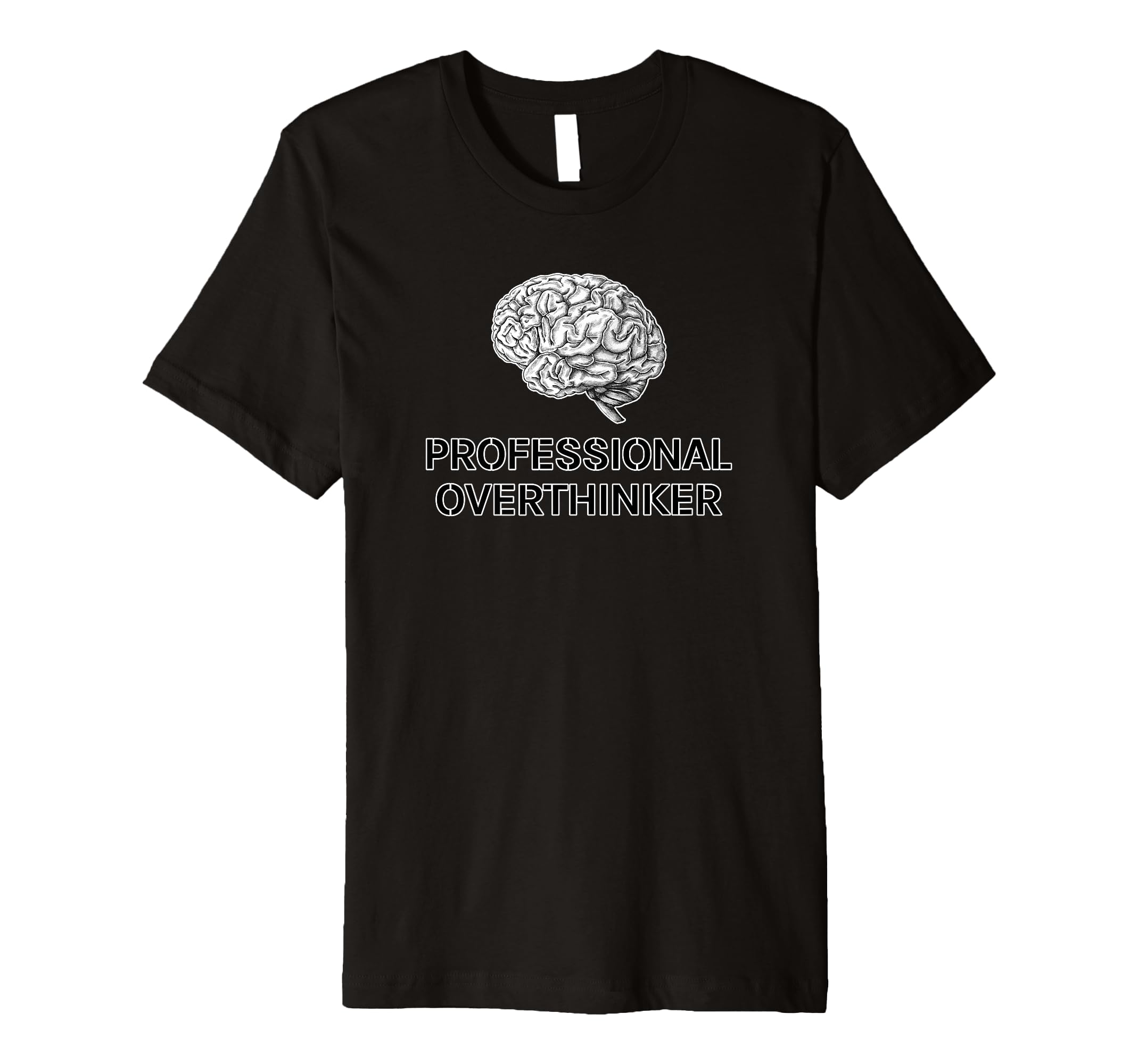 Professional Overthinker Funny T-Shirt - Minimalist Print Men Women - T-Shirt, Sweatshirt, Hoodie