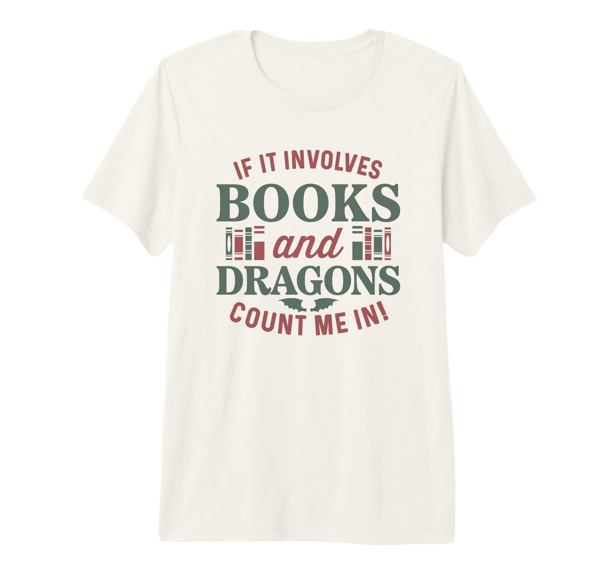 If It Involves Books And Dragons Fantasy T-Shirt - Graphic Print Unisex - T-Shirt, Sweatshirt, Hoodie