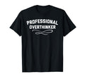 Funny Overthinking Overanalyzing T-Shirt - Minimalist Print Unisex - T-Shirt, Sweatshirt, Hoodie