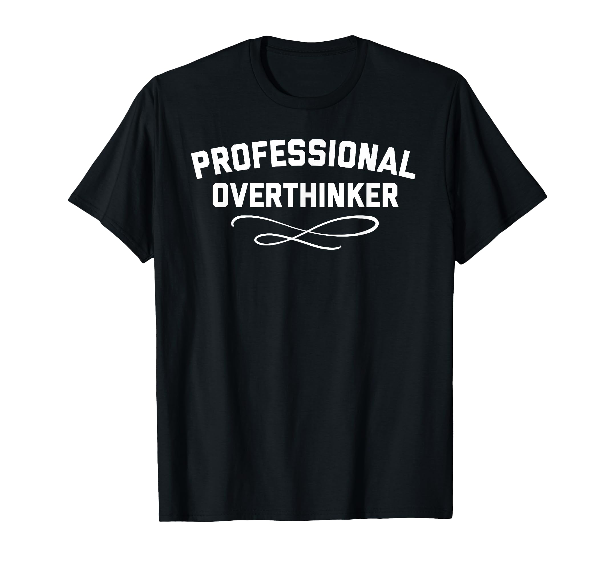 Funny Overthinking Overanalyzing T-Shirt - Minimalist Print Unisex - T-Shirt, Sweatshirt, Hoodie