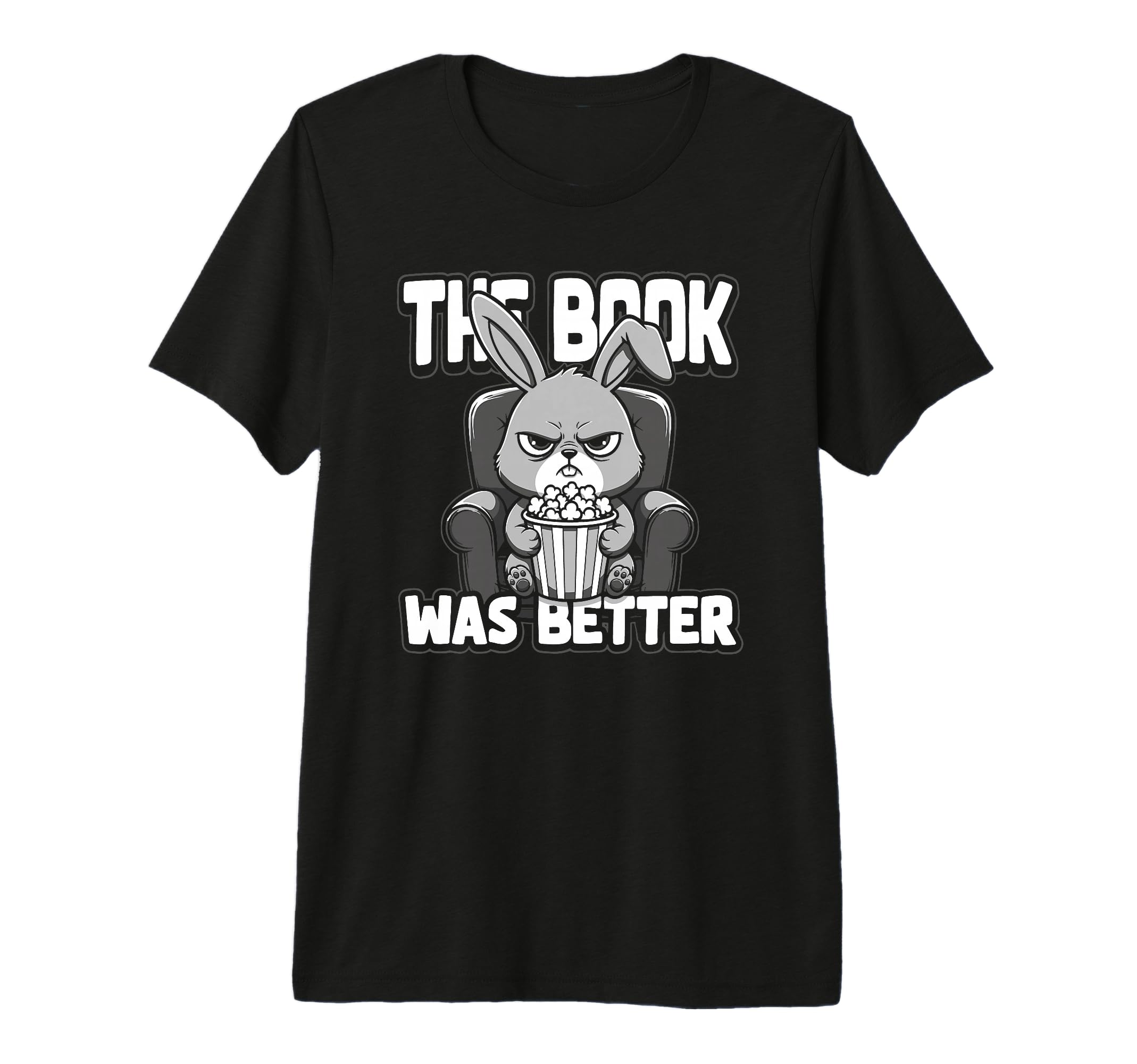 Book Was Better Fiction Novel Readers T-Shirt - Streetwear Style Unisex - T-Shirt, Sweatshirt, Hoodie