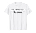 Devil Couldnt Reach Me Gave Me Heart T-Shirt - Minimalist Print Men Women - T-Shirt, Sweatshirt, Hoodie