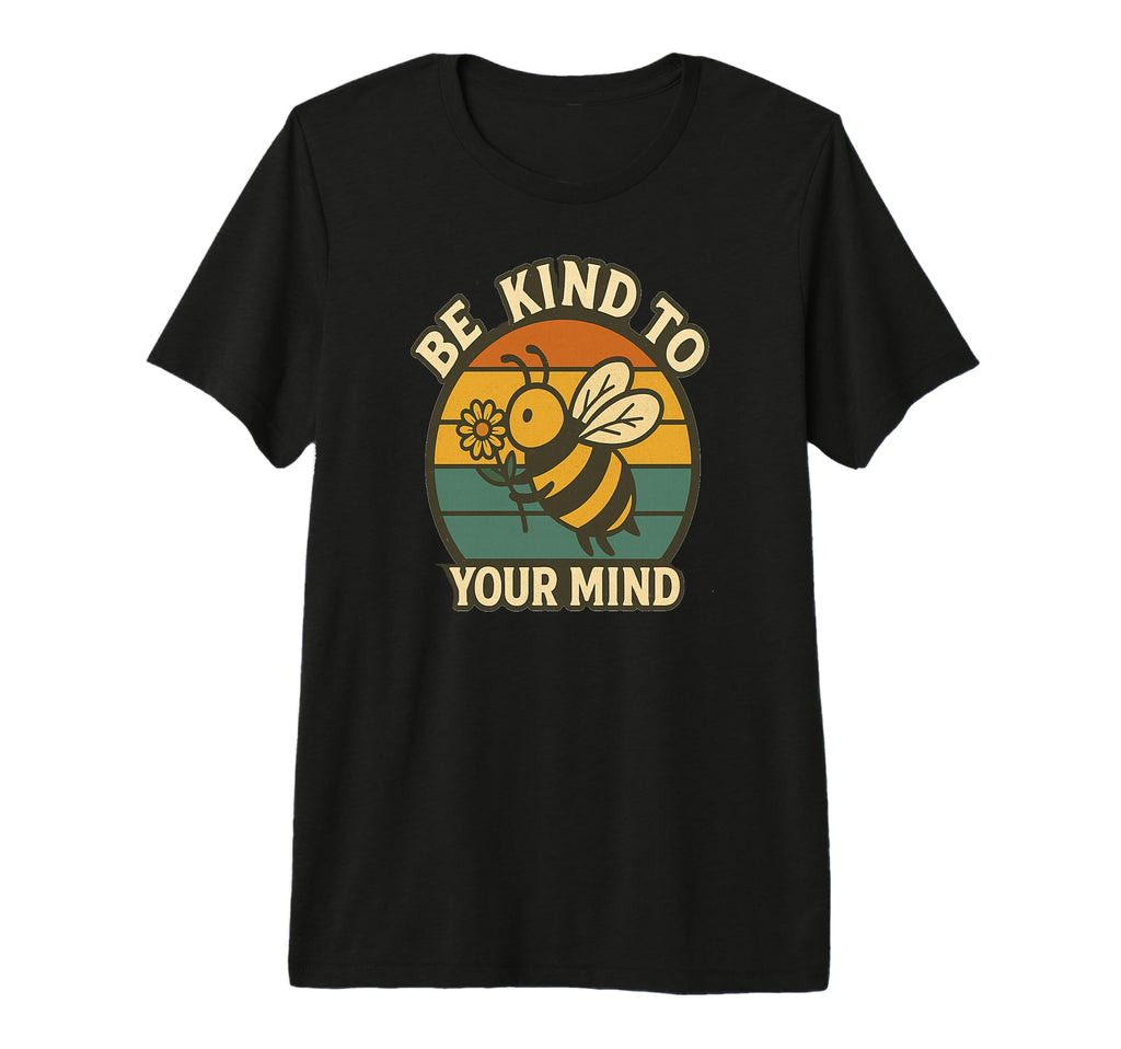 Be Kind To Your Mind Tri Blend T-Shirt - Streetwear Style Men Women - T-Shirt, Sweatshirt, Hoodie