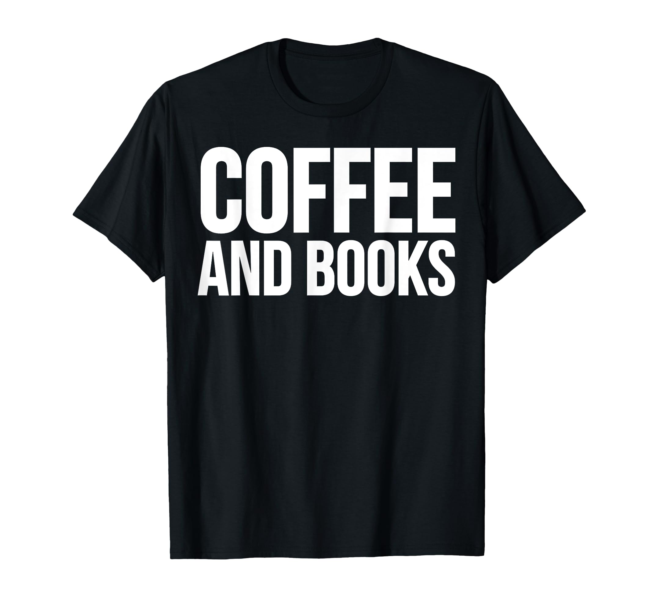 Coffee Book Lover Funny Coffee And T-Shirt - Streetwear Style Men Women - T-Shirt, Sweatshirt, Hoodie