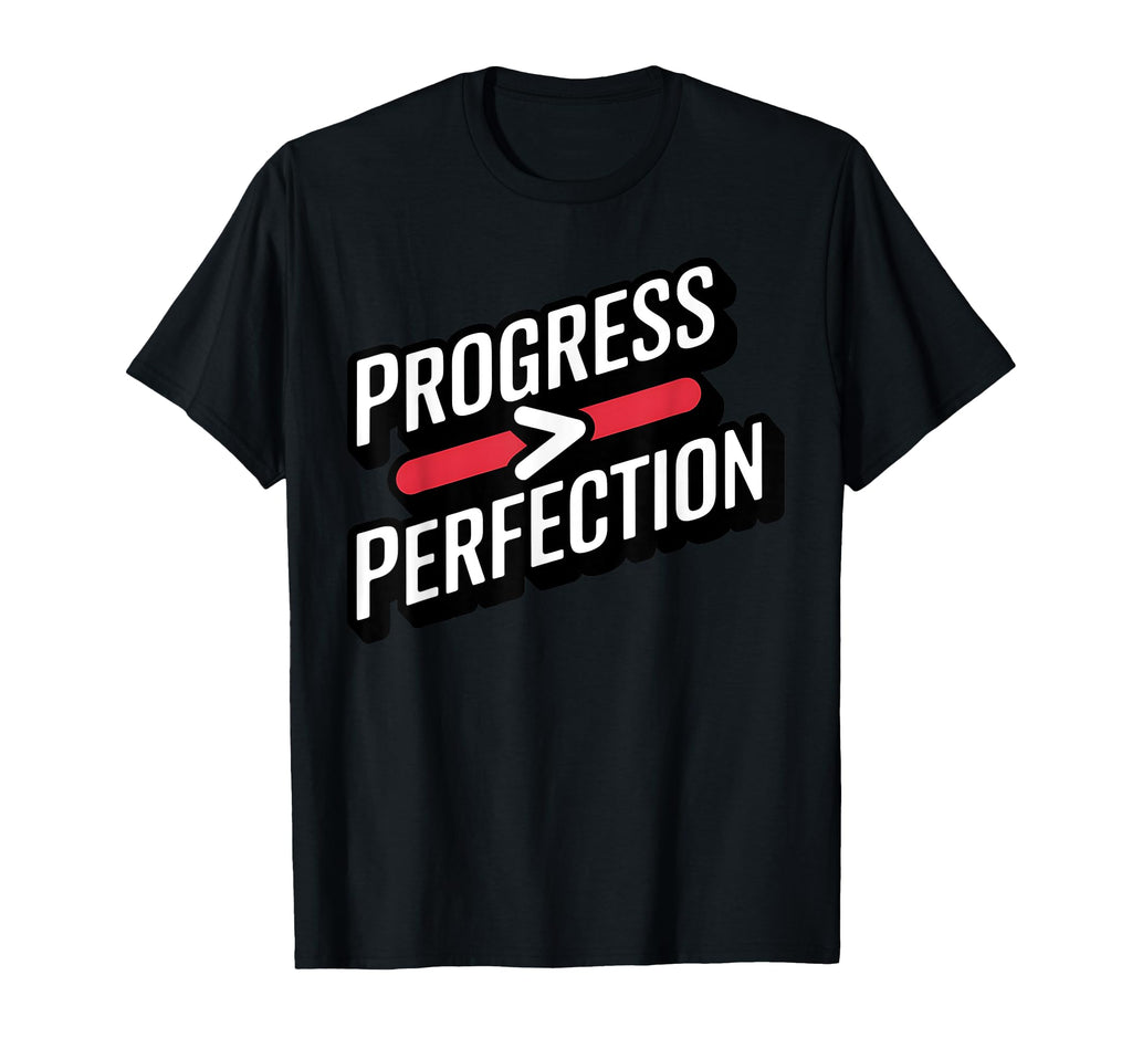 Progress Over Perfection Motivational T-Shirt - Streetwear Style Men Women - T-Shirt, Sweatshirt, Hoodie