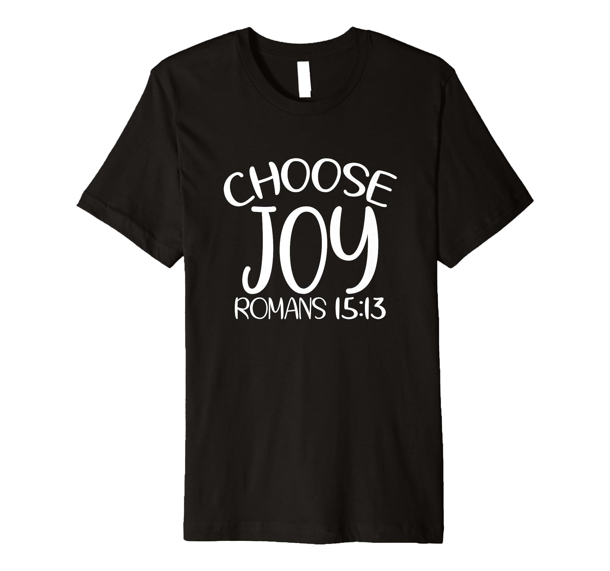 Choose Joy God Faith Jesus Christianity T-Shirt - Fun Novelty Design Unisex - T-Shirt, Sweatshirt, Hoodie