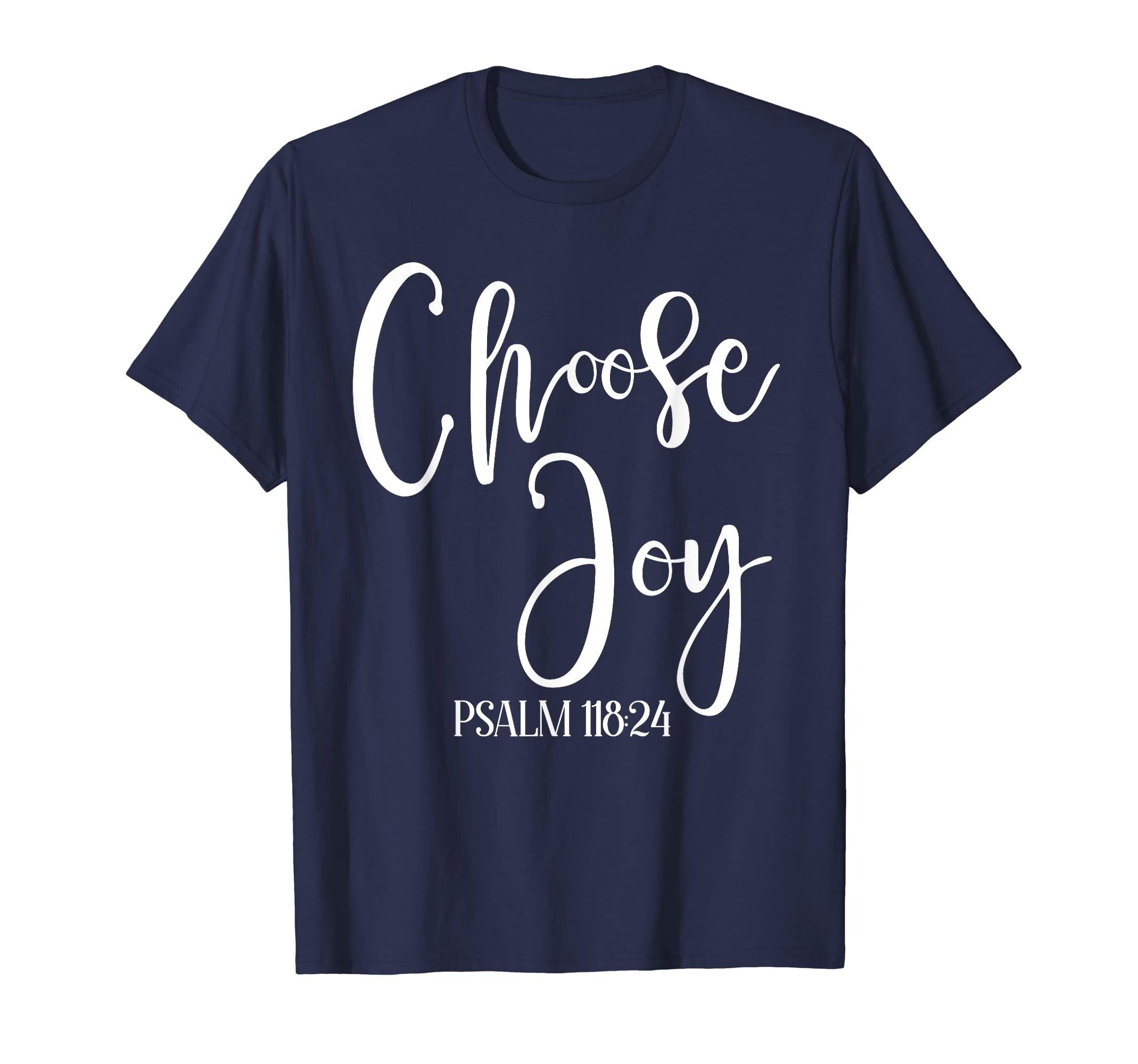 Choose Joy Psalm 118 24 Religious T-Shirt - Minimalist Print for Adults - T-Shirt, Sweatshirt, Hoodie