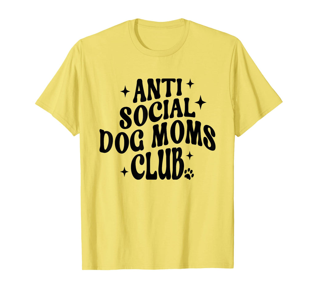 Anti Social Dog Mom Club Dog Lover T-Shirt - Minimalist Print Men Women - T-Shirt, Sweatshirt, Hoodie