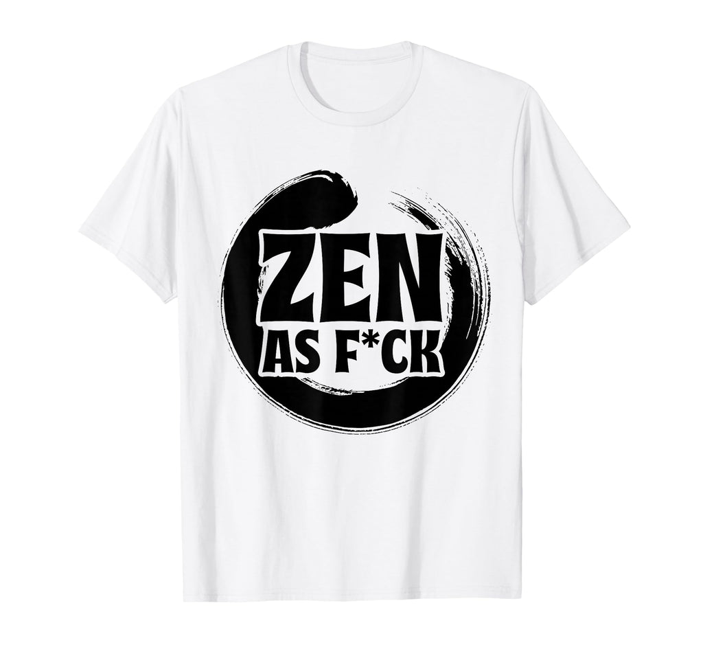 Mindfulness Zen As Fck Inner Peace T-Shirt - Streetwear Style Unisex - T-Shirt, Sweatshirt, Hoodie