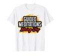 Guided Meditations Bringing Joy T-Shirt - Fun Novelty Design for Adults - T-Shirt, Sweatshirt, Hoodie
