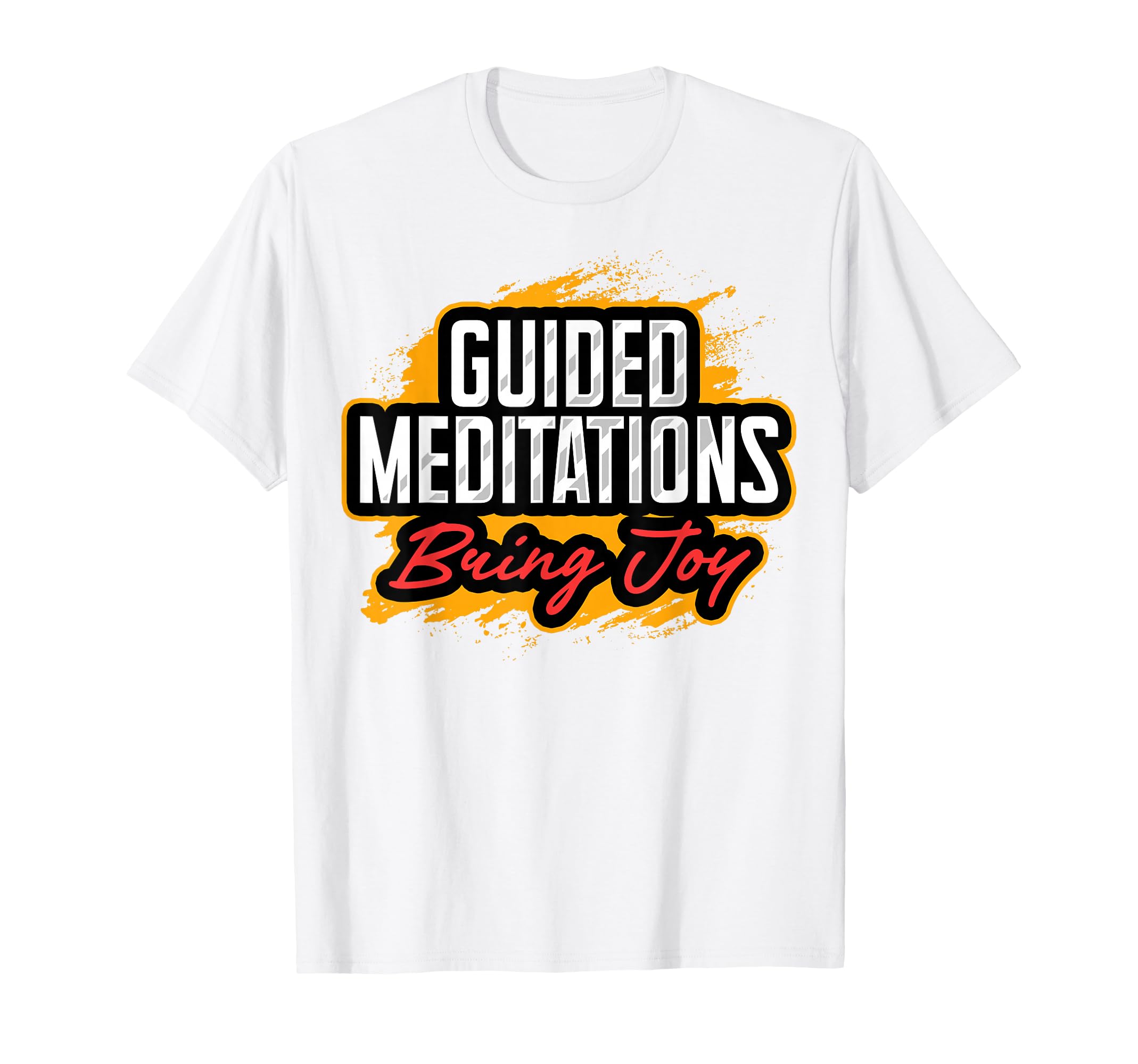 Guided Meditations Bringing Joy T-Shirt - Fun Novelty Design for Adults - T-Shirt, Sweatshirt, Hoodie