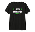 I See Therapist End Stigma Mental Health T-Shirt - Trendy Graphic Unisex - T-Shirt, Sweatshirt, Hoodie
