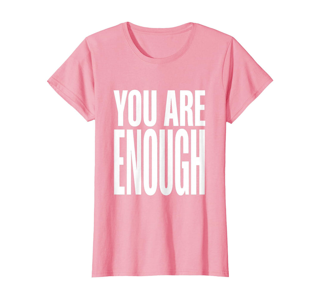 You Are Enough Empowering Affirmation T-Shirt - Unique Graphic Unisex - T-Shirt, Sweatshirt, Hoodie