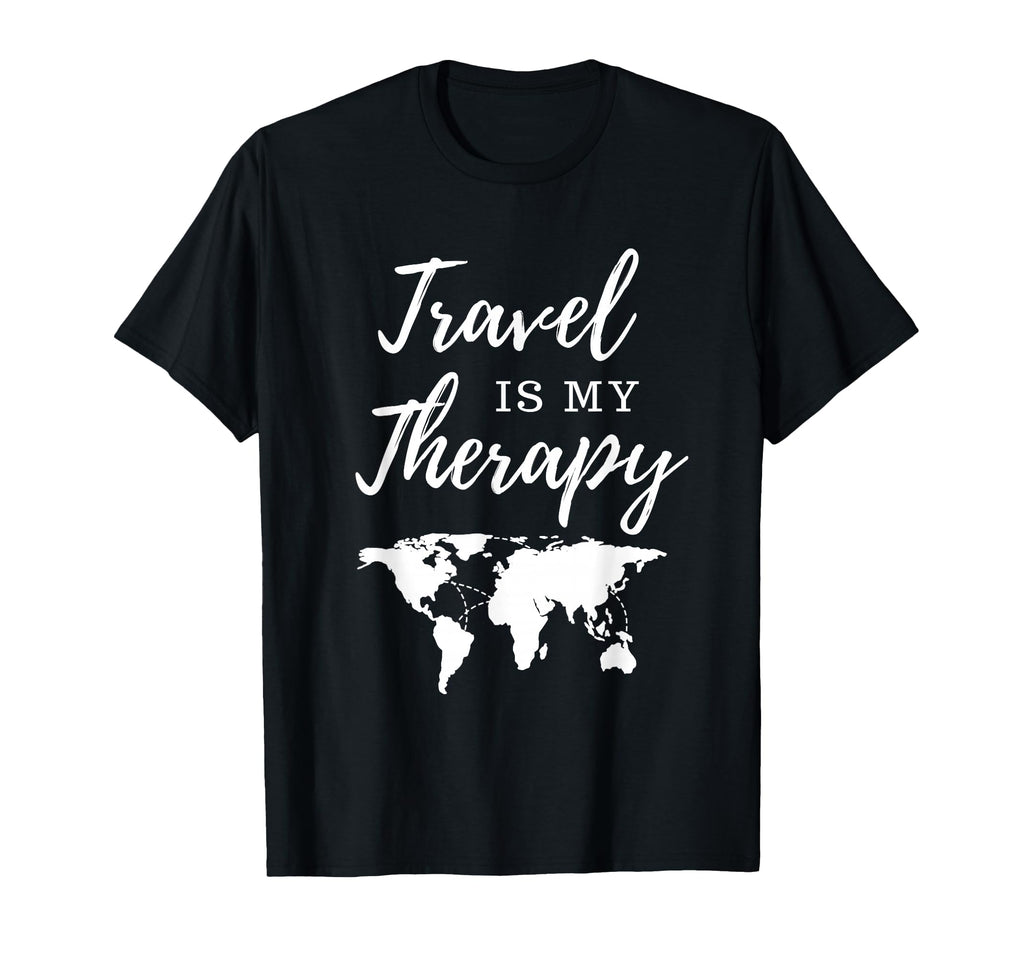 Travel Is My Therapy T-Shirt - Unique Graphic Unisex - T-Shirt, Sweatshirt, Hoodie
