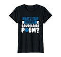 Whats Your Favorite Baudelaire Poem T-Shirt - Unique Graphic for Adults - T-Shirt, Sweatshirt, Hoodie