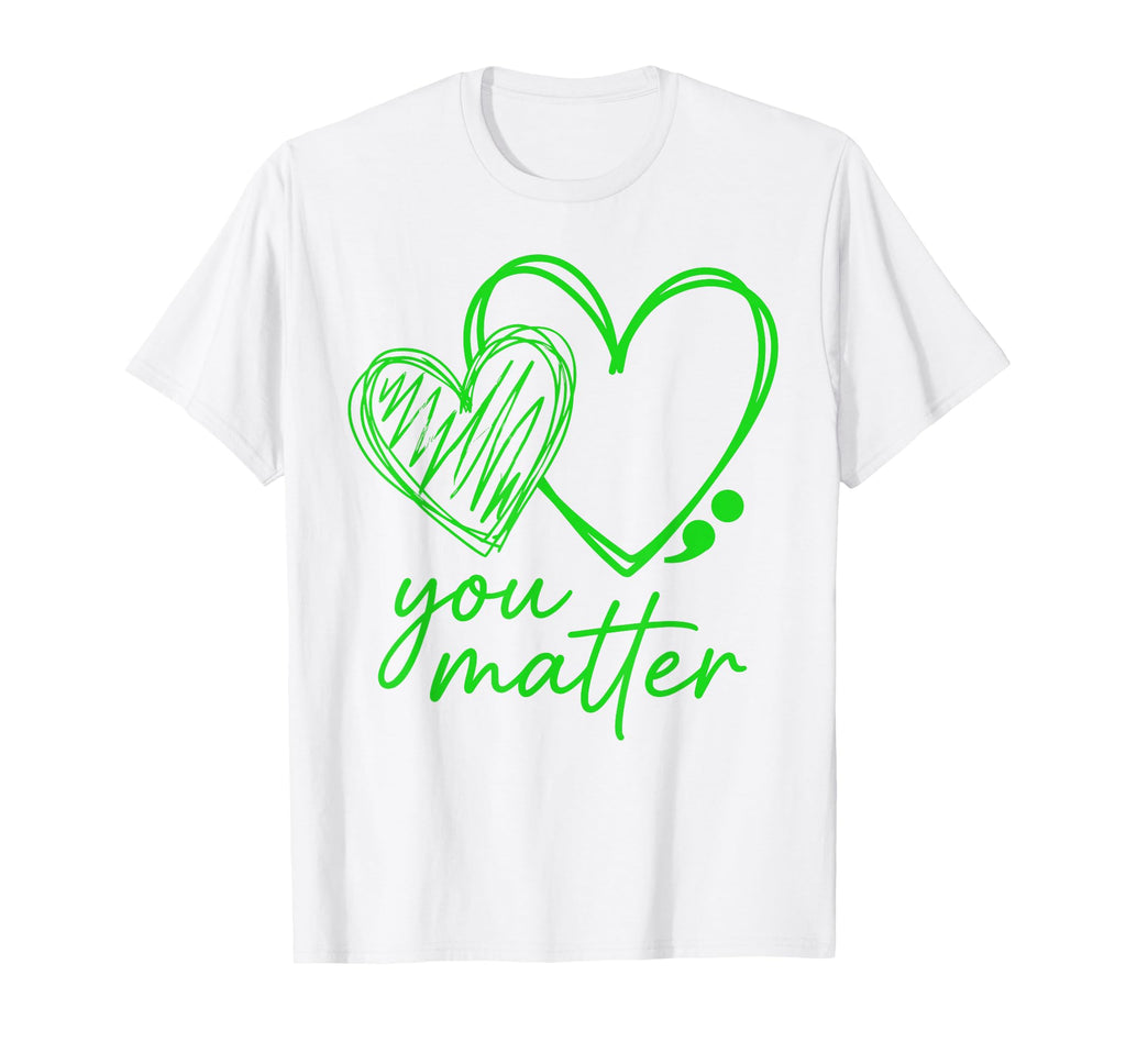 You Matter You Are Enough Semicolon T-Shirt - Casual Everyday Wear Unisex - T-Shirt, Sweatshirt, Hoodie