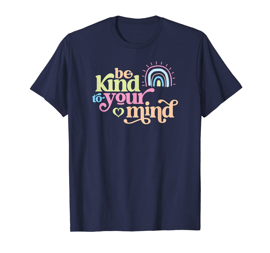 Be Kind To Your Mind Caring T-Shirt - Casual Everyday Wear for Adults - T-Shirt, Sweatshirt, Hoodie